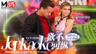 LTV0006 – Chương trình tạp kỹ khiêu dâm vô độ EP6